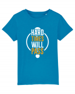 Hard Time Will Pass Tricou mânecă scurtă  Copii Mini Creator