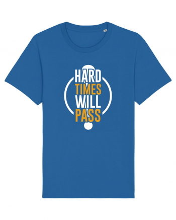 Hard Time Will Pass Royal Blue