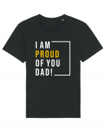 I Am Proud Of You Dad Tricou mânecă scurtă Unisex Rocker