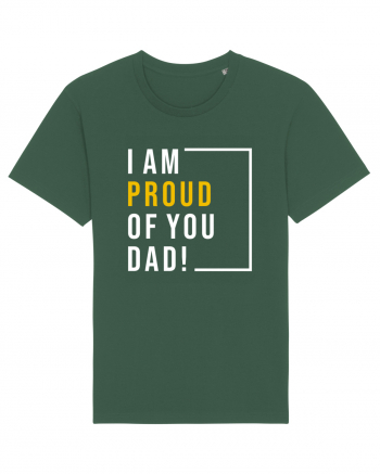 I Am Proud Of You Dad Bottle Green