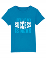 I Believe My Success Is Near Tricou mânecă scurtă  Copii Mini Creator