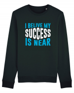 I Believe My Success Is Near Bluză mânecă lungă Unisex Rise