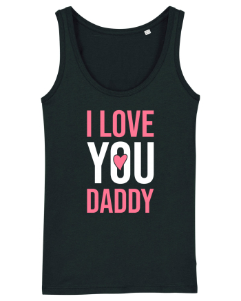 I Love You Daddy Black