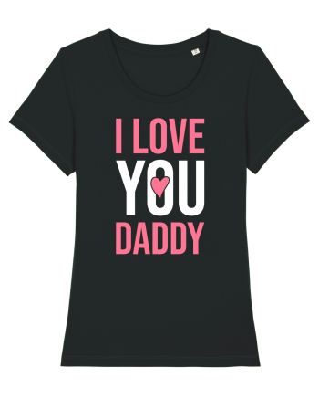 I Love You Daddy Black