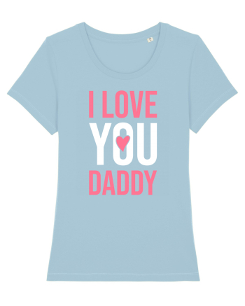 I Love You Daddy Sky Blue