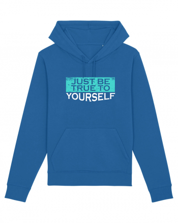 Just Be True To Yourself Royal Blue