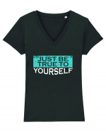 Just Be True To Yourself Tricou mânecă scurtă guler V Damă Evoker