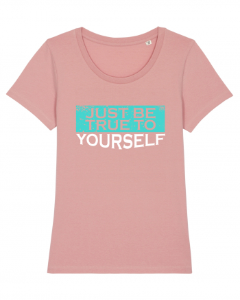 Just Be True To Yourself Canyon Pink