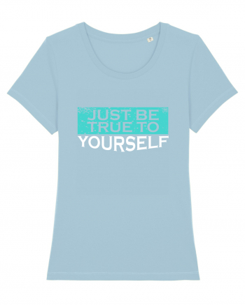 Just Be True To Yourself Sky Blue