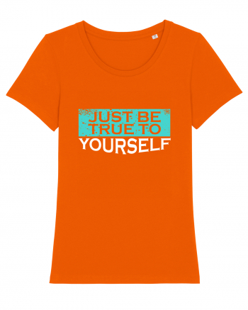 Just Be True To Yourself Bright Orange