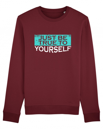 Just Be True To Yourself Burgundy