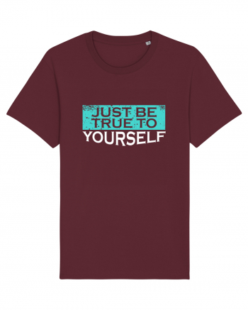 Just Be True To Yourself Burgundy