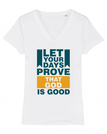 Let Your Days Prove That God Is Good White