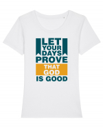 Let Your Days Prove That God Is Good Tricou mânecă scurtă guler larg fitted Damă Expresser