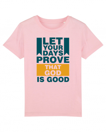 Let Your Days Prove That God Is Good Cotton Pink