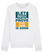 Let Your Days Prove That God Is Good Bluză mânecă lungă Unisex Rise