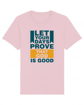 Let Your Days Prove That God Is Good Cotton Pink