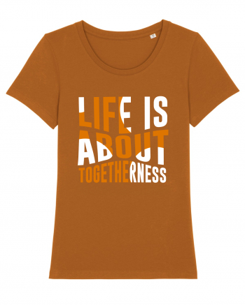 Live Is About Togetherness Roasted Orange