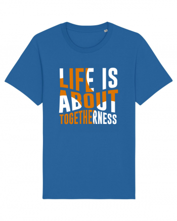 Live Is About Togetherness Royal Blue