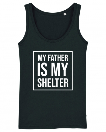 My Father Is My Shelter Black