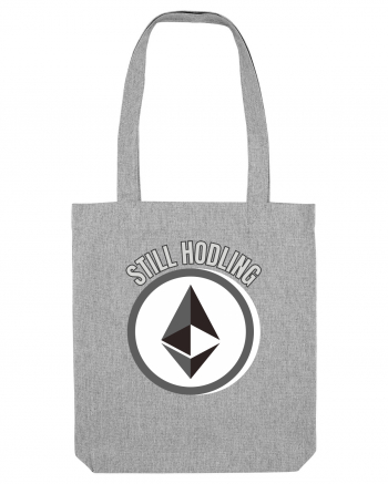 Still Hodling.Etherum  Heather Grey