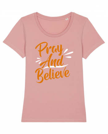 Pray And Believe Canyon Pink