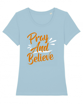 Pray And Believe Sky Blue