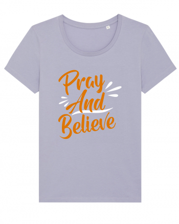 Pray And Believe Lavender