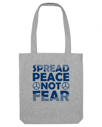 Spread Peace Not Fear Heather Grey