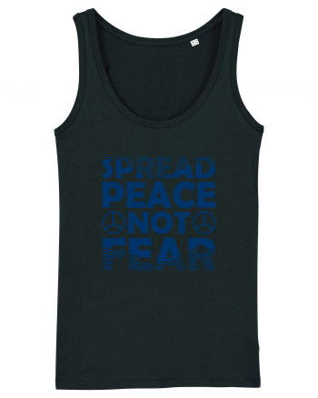 Spread Peace Not Fear Black