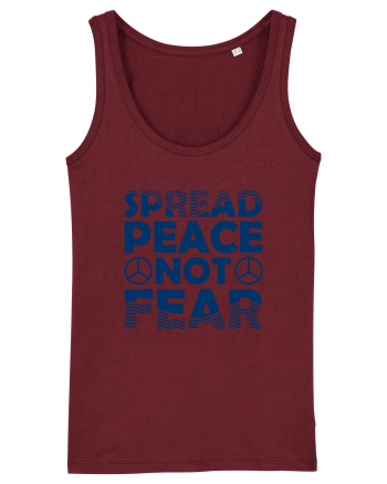 Spread Peace Not Fear Burgundy