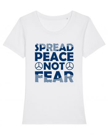 Spread Peace Not Fear White