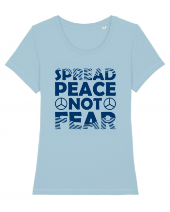 Spread Peace Not Fear Sky Blue