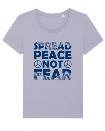 Spread Peace Not Fear Lavender