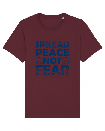 Spread Peace Not Fear Burgundy