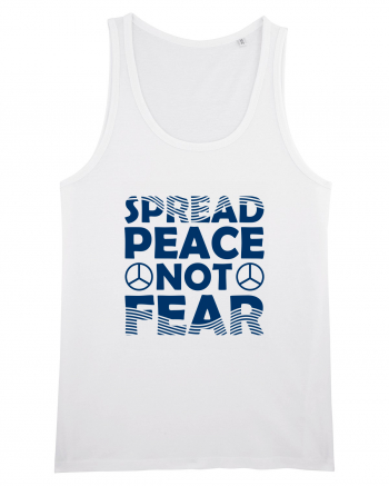 Spread Peace Not Fear White