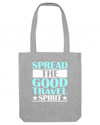 Spread The Good Travel Spirit Heather Grey