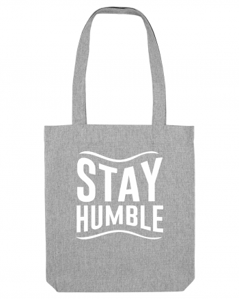 Stay Humble Heather Grey