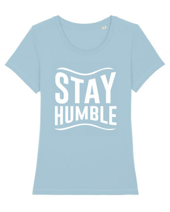 Stay Humble Sky Blue