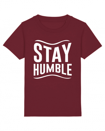 Stay Humble Burgundy