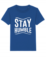 Stay Humble Tricou mânecă scurtă  Copii Mini Creator