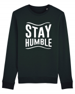 Stay Humble Bluză mânecă lungă Unisex Rise