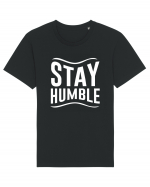 Stay Humble Tricou mânecă scurtă Unisex Rocker