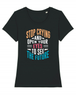 Stop Crying And Open Your Eyes To See The Future Tricou mânecă scurtă guler larg fitted Damă Expresser