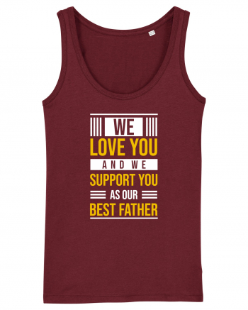 We Love You And We Support You As Our Best Father Burgundy