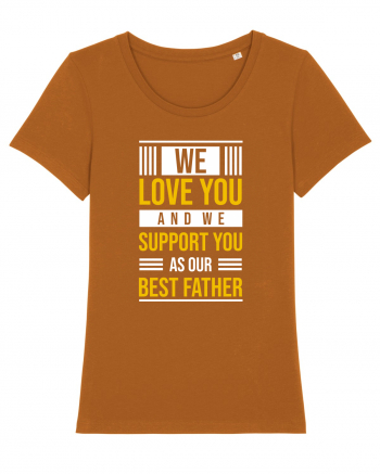 We Love You And We Support You As Our Best Father Roasted Orange