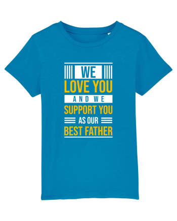 We Love You And We Support You As Our Best Father Azur