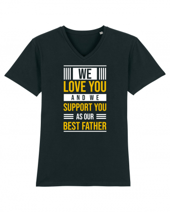 We Love You And We Support You As Our Best Father Black