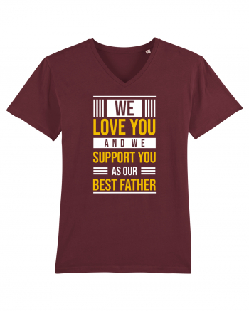 We Love You And We Support You As Our Best Father Burgundy