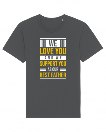 We Love You And We Support You As Our Best Father Anthracite